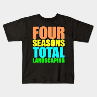 Four Seasons Total Landscaping Kids T-Shirt